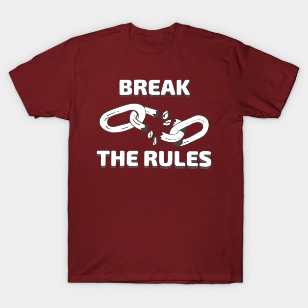 Break the rules T-Shirt by SnazzyCrew